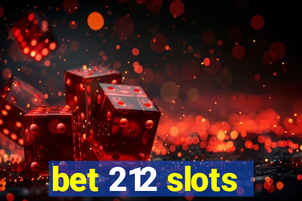 bet 212 slots